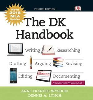 DK Handbook, The, MLA Update-- Books a la Carte Edition by Dennis Lynch, Anne Wysocki