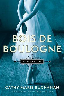 Bois de Boulogne: A Short Story by Cathy Marie Buchanan