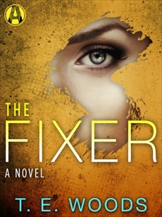 The Fixer: A Justice Novel by T.E. Woods