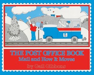 Post Office Book: Mail and How It Moves by Gail Gibbons