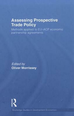 Assessing Prospective Trade Policy: Methods Applied to EU-ACP Economic Partnership Agreements by 