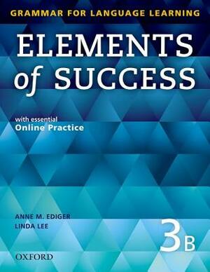 Elements of Success 3 Split Edition Student Book B with Essential Online Practice by Anne Ediger, Linda Lee