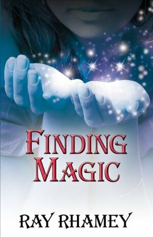 Finding Magic by Ray Rhamey