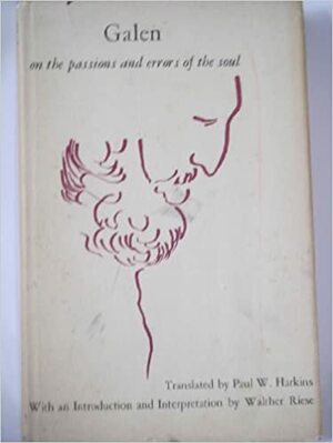 On The Passions And Errors Of The Soul by Galen