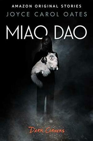 Miao Dao by Joyce Carol Oates