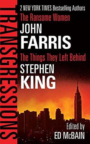 Transgressions, Vol. 2: The Things They Left Behind / The Ransome Women by John Farris, John Farris