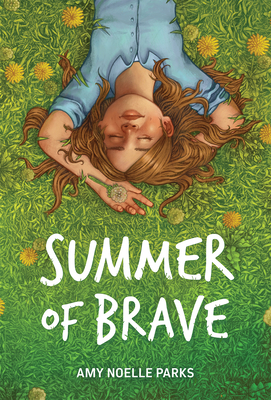 Summer of Brave by Amy Noelle Parks