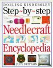 Step By Step Needlecraft Encyclopedia by Judy Brittain