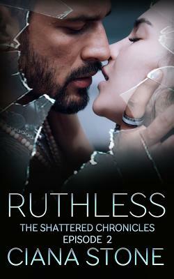 Ruthless by Ciana Stone