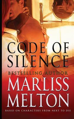 Code of Silence: A Novella Based on Characters from Next to Die by Marliss Melton