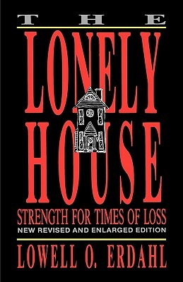 The Lonely House by Lowell O. Erdahl