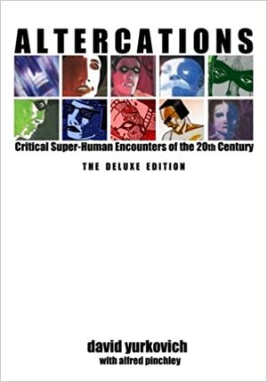 Altercations: Critical Super-Human Encounters of the 20th Century by David Yurkovich