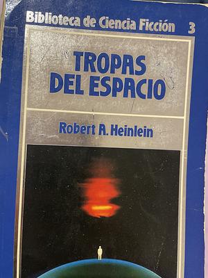 Tropas del espacio by Robert A. Heinlein