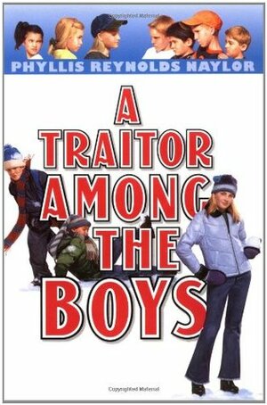 A Traitor Among the Boys by Phyllis Reynolds Naylor, Morris Gleitzman