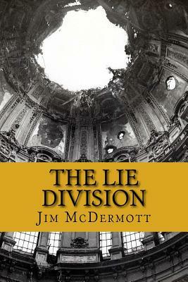 The Lie Division: The fourth Otto Fischer novel by Jim McDermott