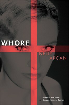 Whore by Nelly Arcan