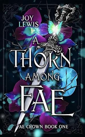 A Thorn Among Fae by Joy Lewis