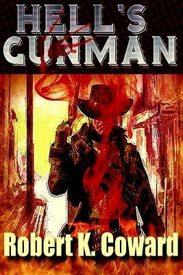 Hell's Gunman by Robert K. Coward