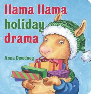 Llama Llama Holiday Drama by Anna Dewdney