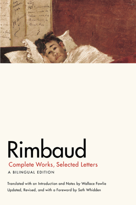 Rimbaud: Complete Works, Selected Letters, a Bilingual Edition by Arthur Rimbaud