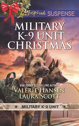 Military K-9 Unit Christmas by Laura Scott, Valerie Hansen