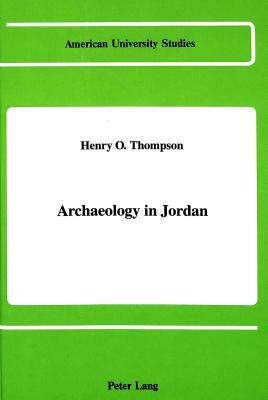 Archaeology in Jordan by Henry Thompson