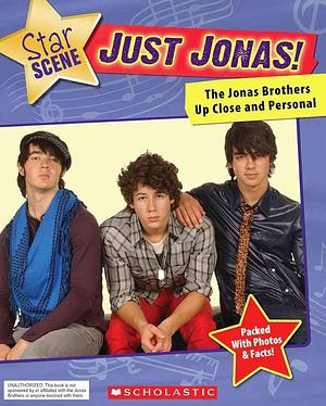 Just Jonas!: The Jonas Brothers Up Close and Personal by Michael-Anne Johns