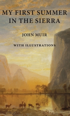 My First Summer in the Sierra: With Illustrations (Illustrated) by John Muir