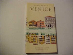 John Kent's Venice by Nion McEvoy, John Kent