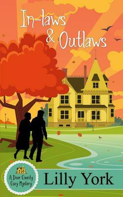 In-Laws & Outlaws (a Door County Cozy Mystery Book 1) by Lilly York