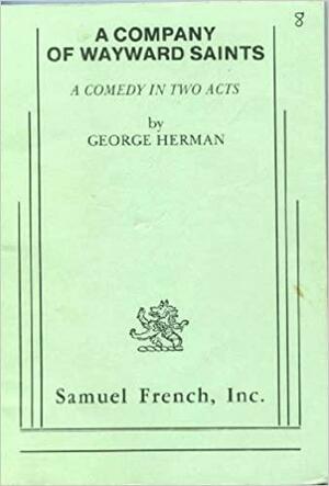 A Company of Wayward Saints by George Herman