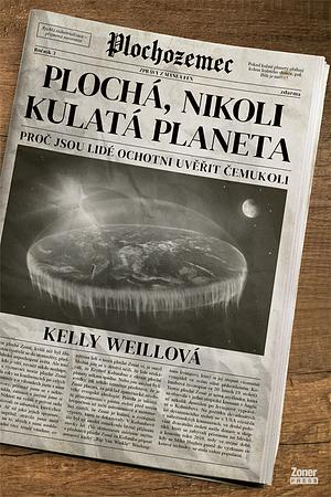 Plochá, nikoli kulatá planeta by Kelly Weill