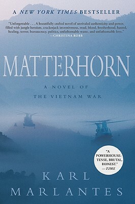 Matterhorn: A Novel of the Vietnam War by Karl Marlantes