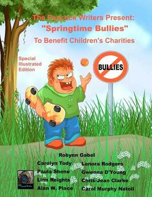 Springtime Bullies: Special Illustrated Edition by Carolyn Tody, Paula Shene, Robynn Gabel