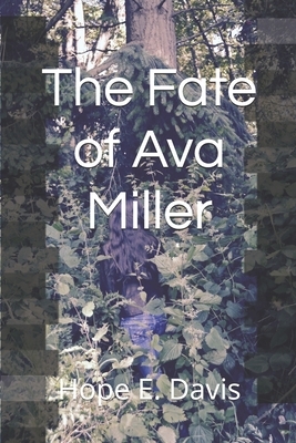 The Fate of Ava Miller by Hope E. Davis