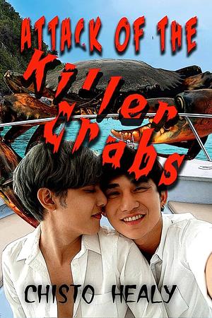 Attack of the Killer Crabs by Chisto Healy