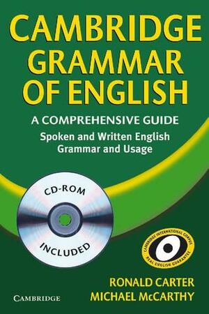Cambridge Grammar of English: A Comprehensive Guide by Michael McCarthy, Ronald Carter