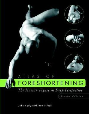 Atlas of Foreshortening: The Human Figure in Deep Perspective by John Cody