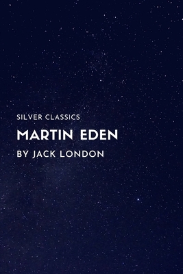 Martin Eden by Jack London by Jack London