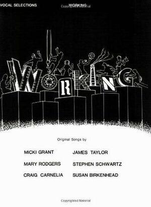 Working: Vocal Selections by Susan Birkenhead, Stephen Schwartz