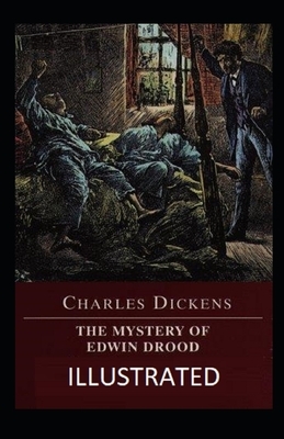 The Mystery of Edwin Drood Illustrated by Charles Dickens