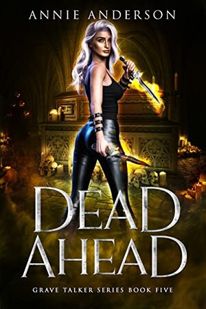 Dead Ahead by Annie Anderson