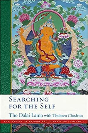 Searching for the Self by Thubten Chodron, Dalai Lama XIV