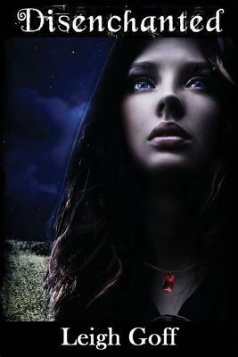 Disenchanted by Leigh Goff
