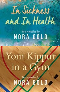 In Sickness and in Health / Yom Kippur in a Gym by Nora Gold