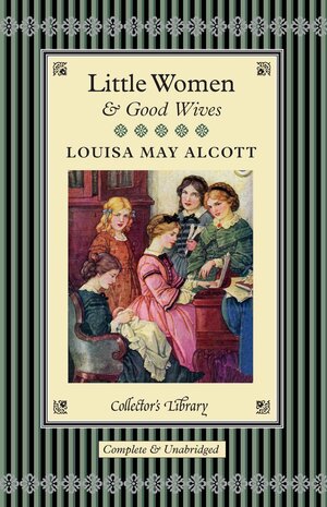 Little Women & Good Wives by Louisa May Alcott