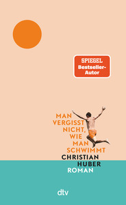 Man vergisst nicht, wie man schwimmt by Christian Huber