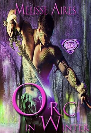 Orc In Winter (Realms of Glister Book 1) by Melisse Aires