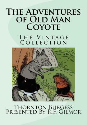 The Adventures of Old Man Coyote: The Vintage Collection by Thornton Burgess