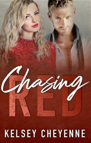 Chasing Red by Kelsey Cheyenne